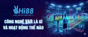 cong-nghe-var-la-gi-va-hoat-dong-the-nao