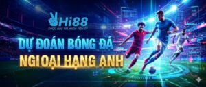 du-doan-bong-da-ngoai-hang-anh