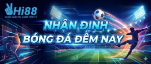 nhan-dinh-bong-da-dem-nay